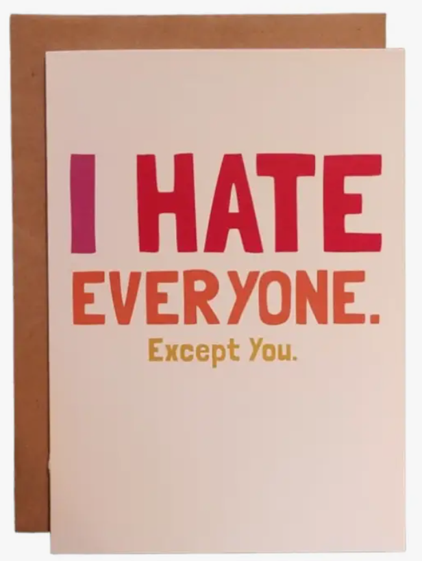 I Hate Everyone Greeting Card