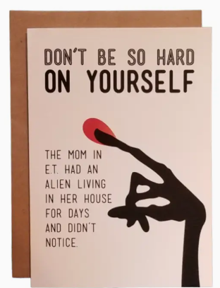 Don't Be So Hard on Yourself Greeting Card
