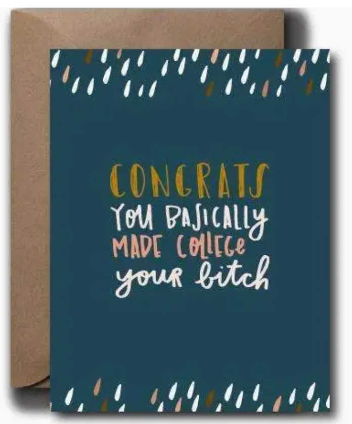 College Your B***h Greeting Card