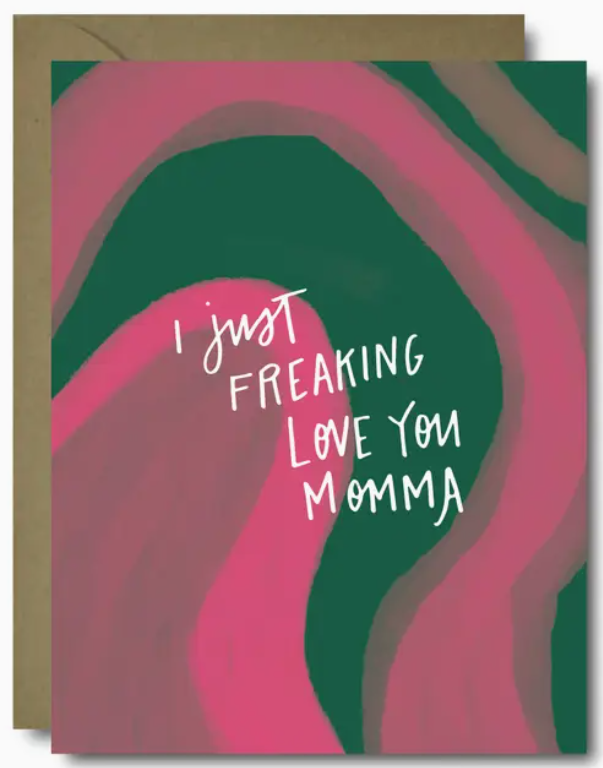 Freaking Love You Momma Greeting Card