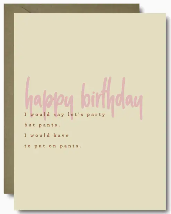 Put on Pants Birthday Greeting Card