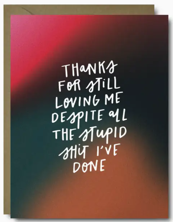 Loving Me Despite Greeting Card
