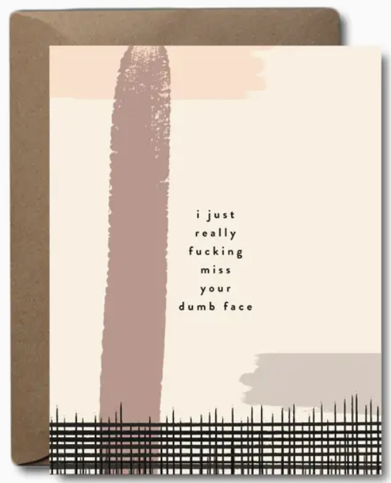 Miss Your Dumb Face Greeting Card