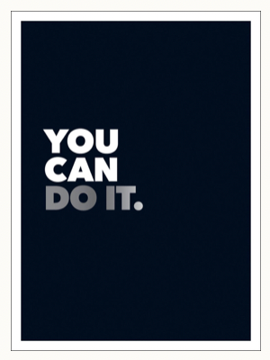 You Can Do It.